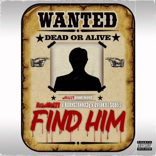 Find Him (feat. Bornstunna3g & Overkill Squeez)