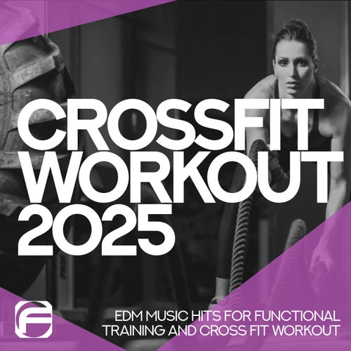 Crossfit Workout 2025 - EDM Music Hits for Functional Training & Cross Fit Workout