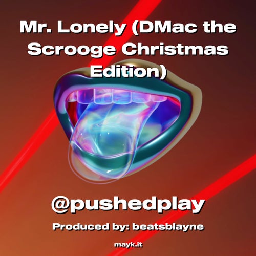 Mr. Lonely (DMac the Scrooge Christmas Edition)