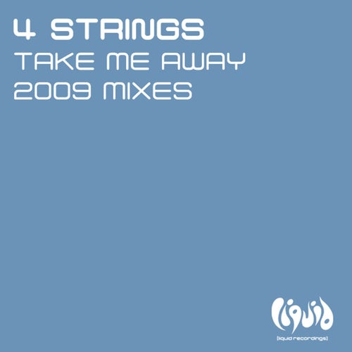 Take Me Away (2009 Mixes) [Remixes]