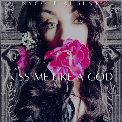 Kiss Me Like A God