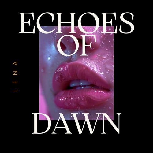 Echoes of Dawn