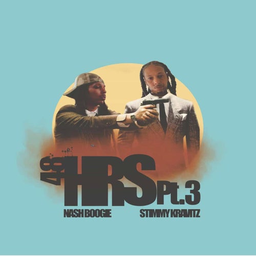 48 Hrs, Pt. 3