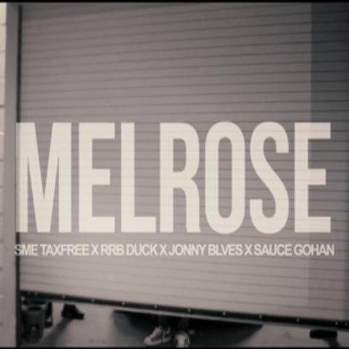 Melrose (feat. SME Taxfree, Jonny Blves, Sauce Gohan)