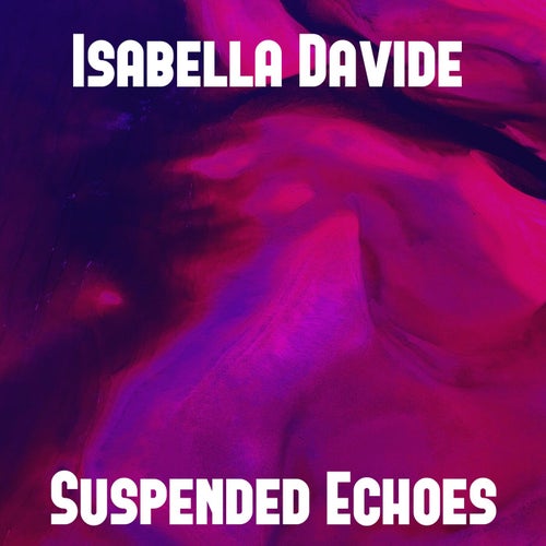 Suspended Echoes