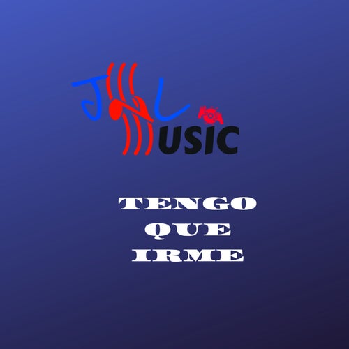 TENGO QUE IRME