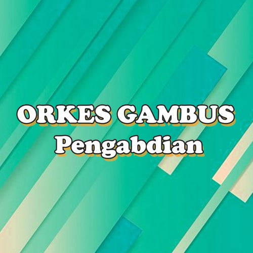 Orkes Gambus: Pengabdian