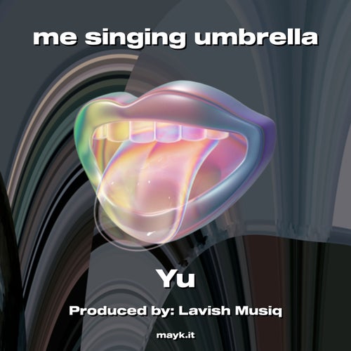 me singing umbrella