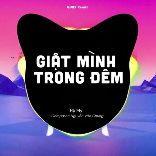 Giật Mình Trong Đêm (QUIEZ Remix)