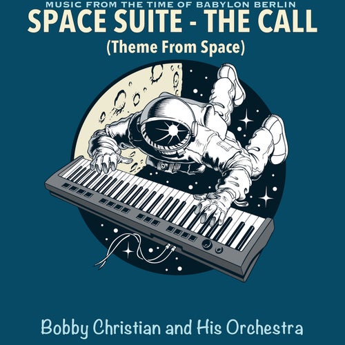 Music From the Time of Babylon Berlin: Space Suite - The Call (Theme From Space)