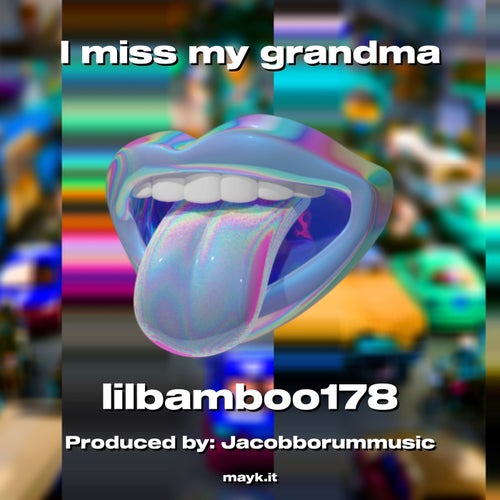 I miss my grandma