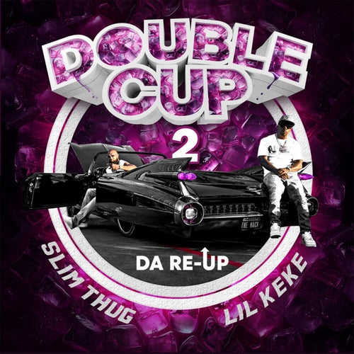 Double Cup, Pt. 2: Da Re-Up