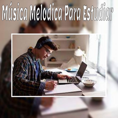 Musica Melodica para Estudiar