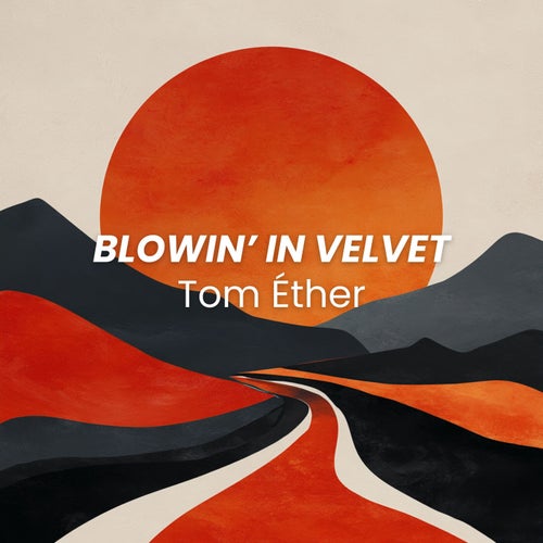 Blowin’ in Velvet