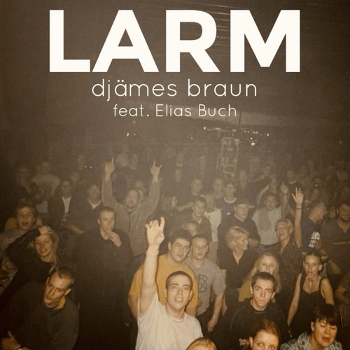 LARM  (feat. Elias Buch)