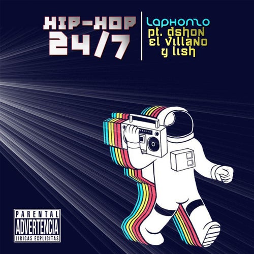 Hip-Hop 24/7 (feat. D'shon El Villano & Lish)