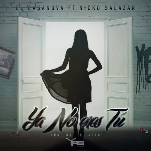 Ya no eres tú (feat. Nicko Salazar)