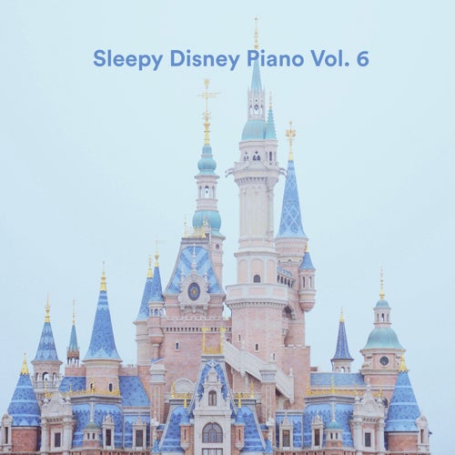 Sleepy Disney Piano Vol. 6