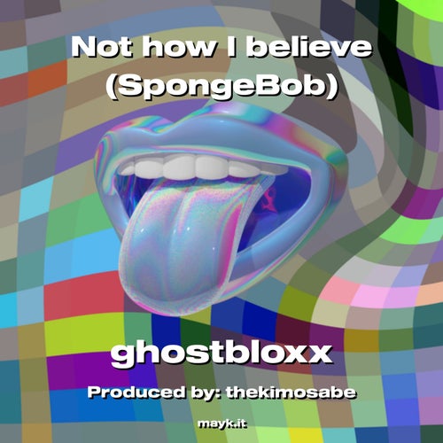 Not how I believe (SpongeBob)