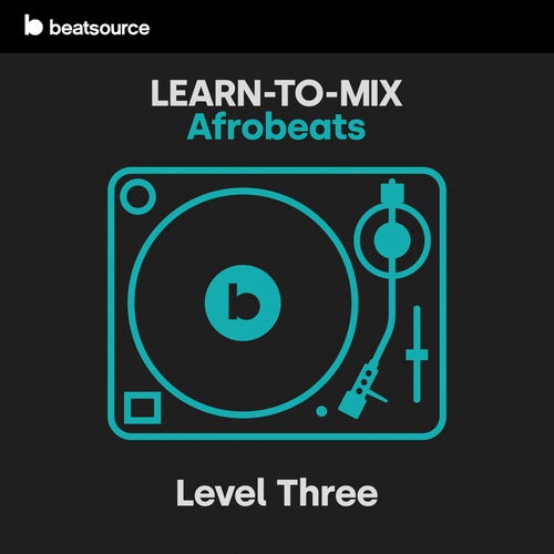 Learn-To-Mix Level 3 - Afrobeats playlist