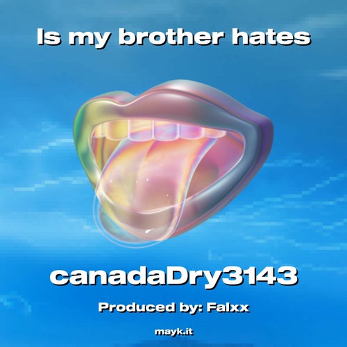 Is my brother hates