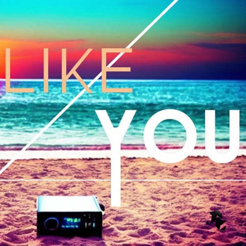 LIKE YOU