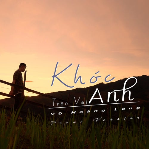 Khóc Trên Vai Anh (Piano Version)