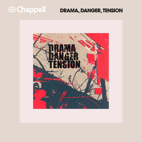 Drama, Danger, Tension