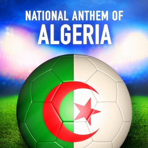 Algeria: Kassaman (Algerian National Anthem) - Single