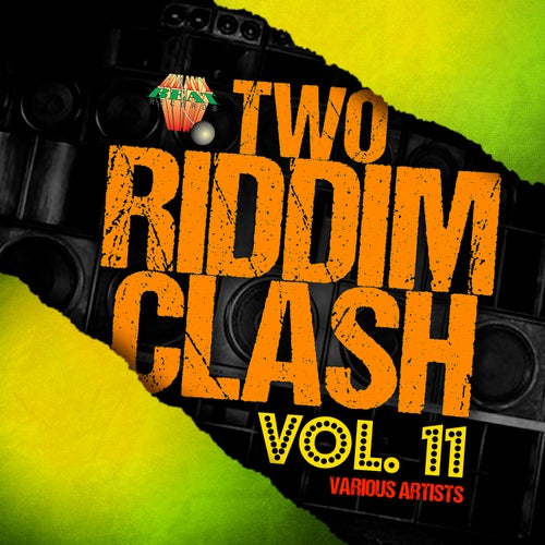 Two Riddim Clash Volume Eleven