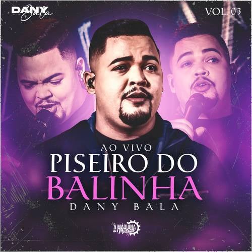 Piseiro do Balinha (Ao Vivo) - Vol. 03