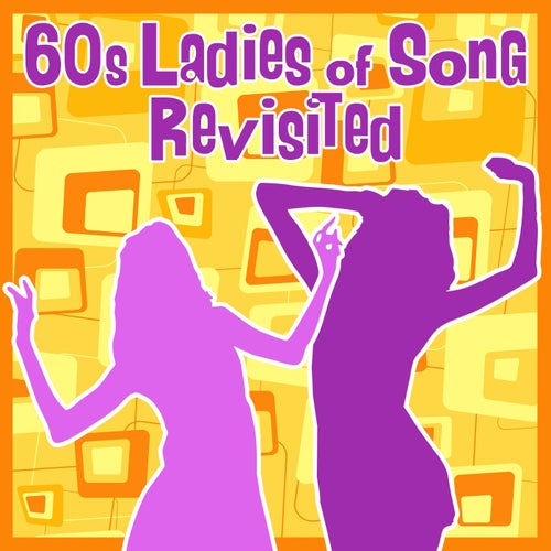 60s Ladies of Song Revisited