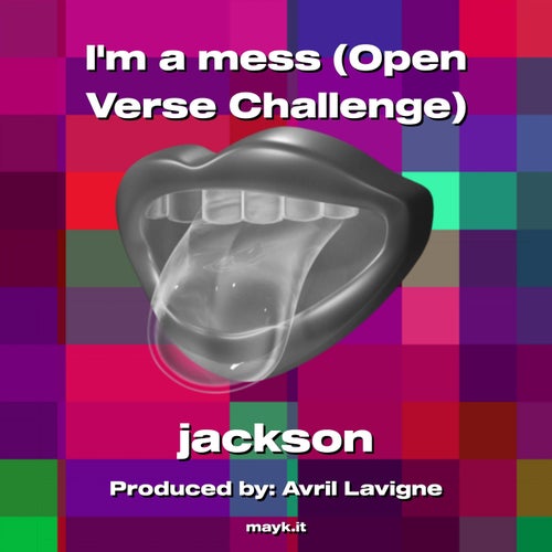 Im a mess (Open Verse Challenge)