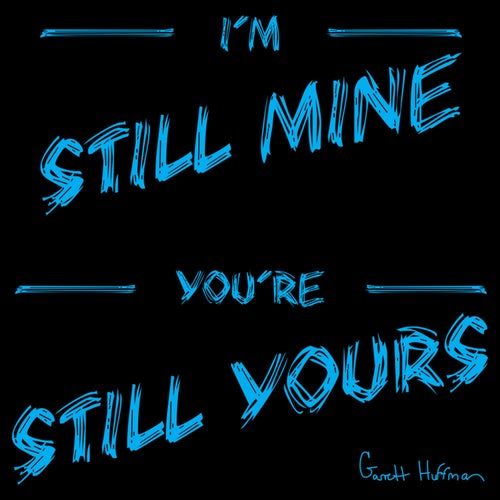 I'm Still Mine, You're Still Yours