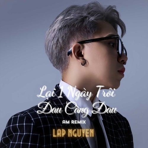 Lại 1 Ngày Trôi Đau Càng Đau (AM Remix)