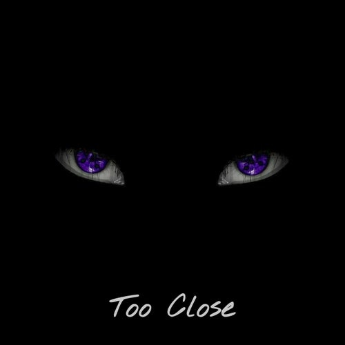 Too Close