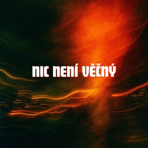 Nic není věčný
