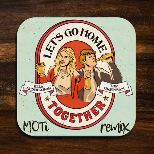 Let’s Go Home Together (MOTi Extended Remix)