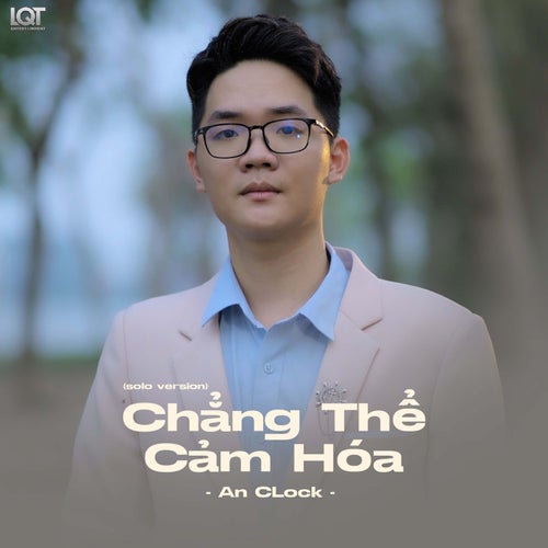 Chẳng Thể Cảm Hóa (Solo Version)