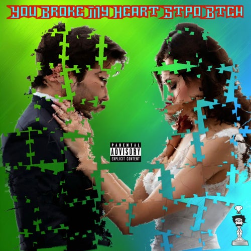 YouBrokeMyHeartStpdBtch