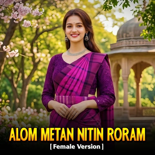 Alom Metan Nitin Roram (Female Version)