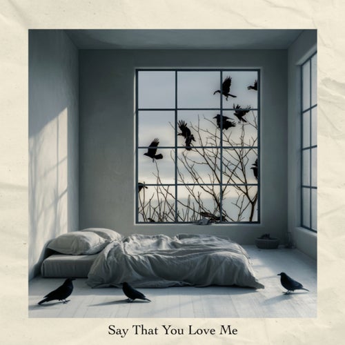 Say That You Love Me