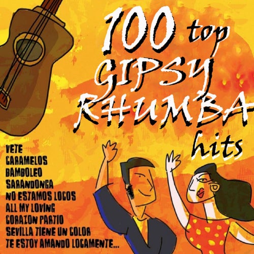 100 Top Gipsy Rhumba Hits