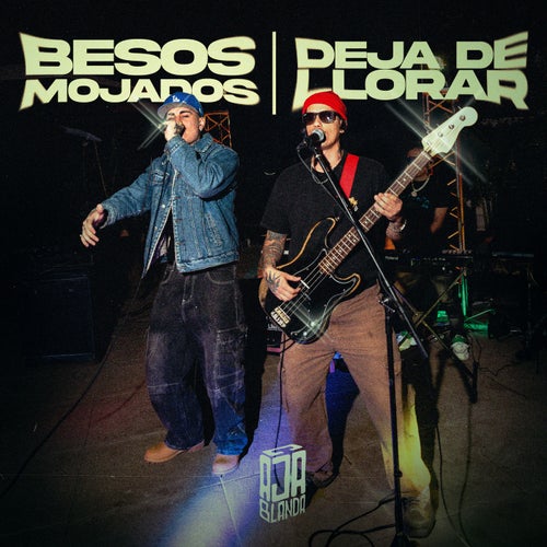 Besos Mojados / Deja De Llorar