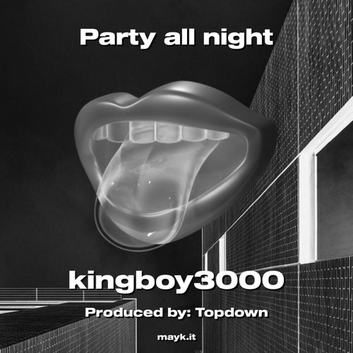 Party all night
