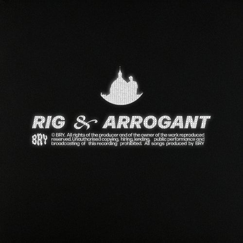 Rig & Arrogant