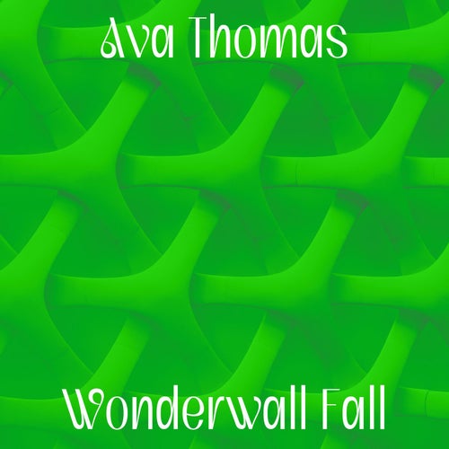 Wonderwall Fall
