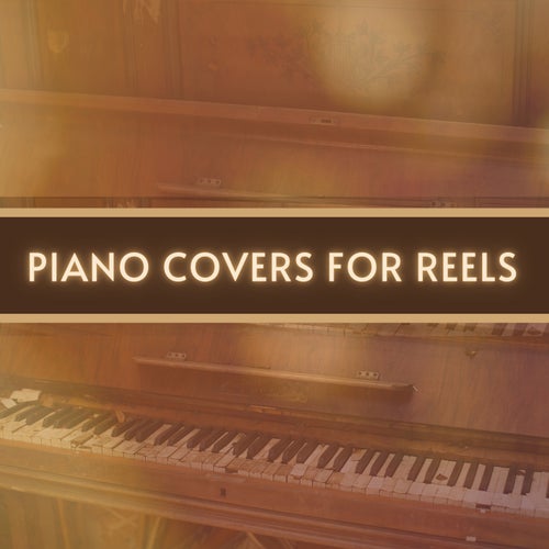 Piano Covers for Reels