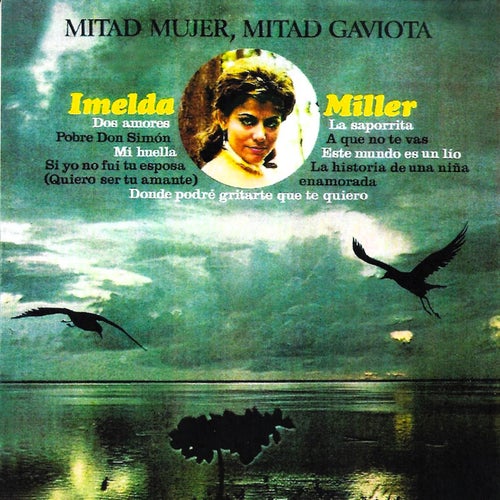 Mitad Mujer, Mitad Gaviota