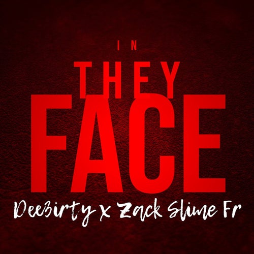 In They Face (feat. Zack Slime Fr)